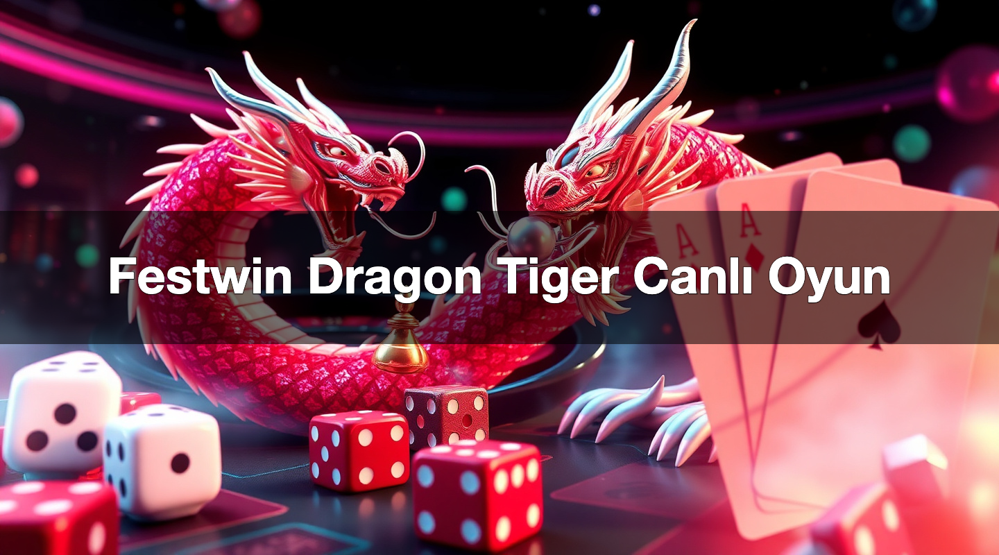 festwin dragon tiger canl oyun 1780097523622