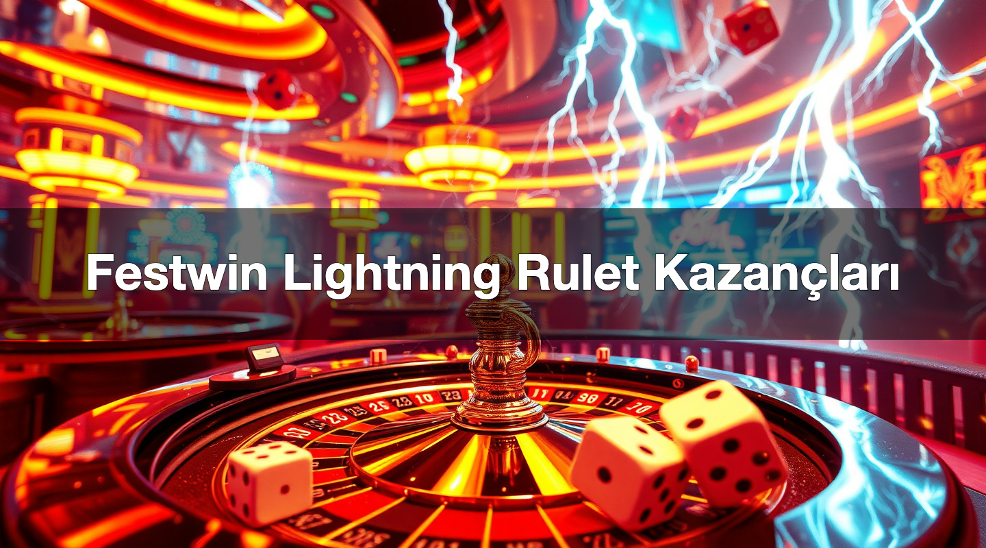 Festwin Lightning Rulet Kazançları 2 Festwin Lightning Rulet Kazançları